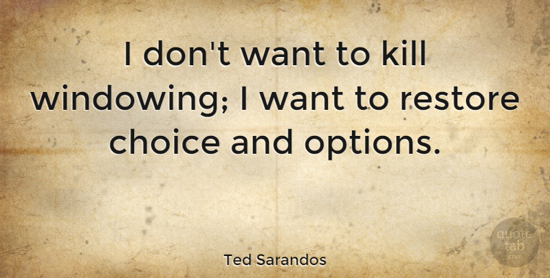 Ted Sarandos Quote About undefined: I Dont Want To Kill...