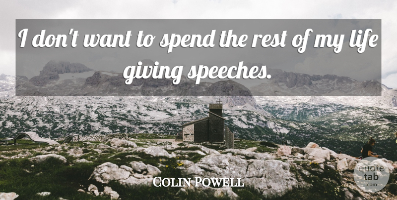 Colin Powell Quote About Life, Happy Valentines Day, Giving: I Dont Want To Spend...
