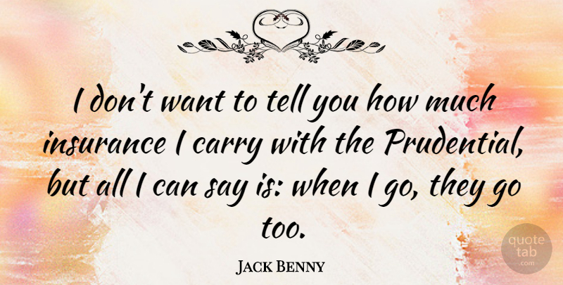 Jack Benny Quote About Business, Exaggeration Is, Want: I Dont Want To Tell...