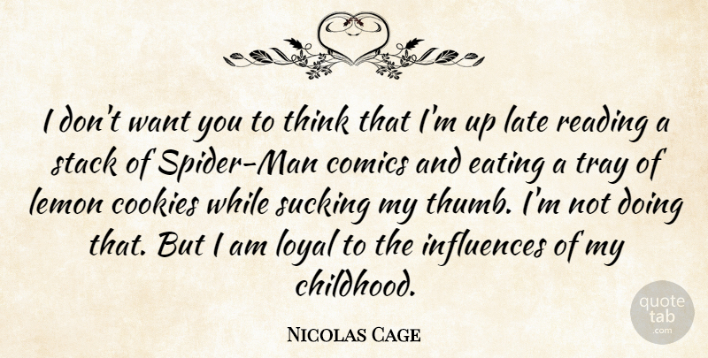 Nicolas Cage Quote About Reading, Men, Thinking: I Dont Want You To...