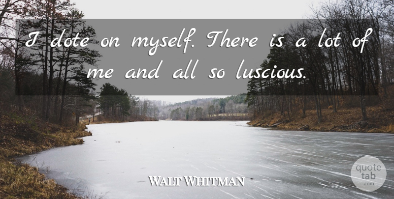 Walt Whitman Quote About Simple, Simple Life: I Dote On Myself There...