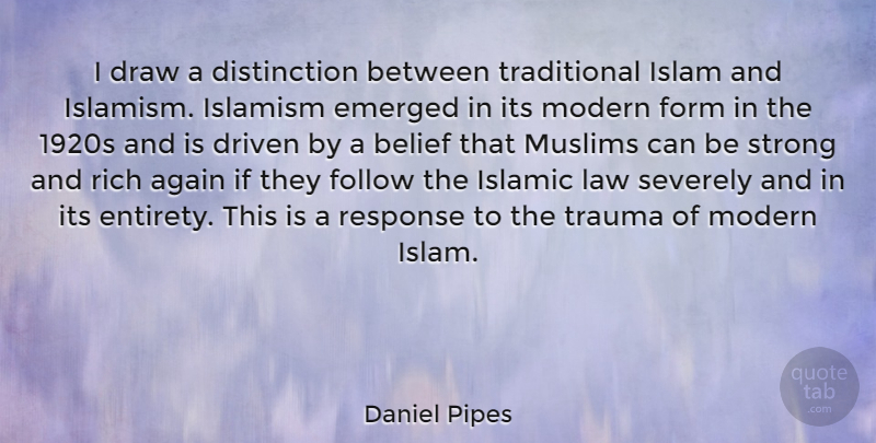 Daniel Pipes Quote About Strong, Islamic, Law: I Draw A Distinction Between...