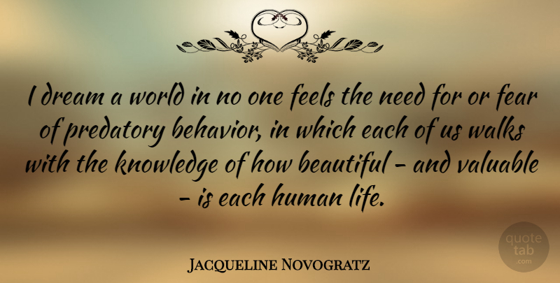 Jacqueline Novogratz Quote About Beautiful, Dream, Fear, Feels, Human: I Dream A World In...