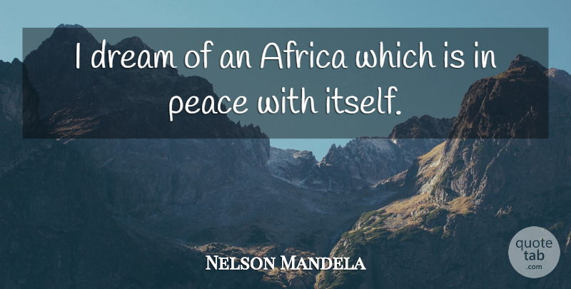Nelson Mandela Quote About Inspiring, Dream, Peace: I Dream Of An Africa...