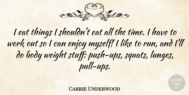 Carrie Underwood Quote About Running, Body Weight, Work Out: I Eat Things I Shouldnt...
