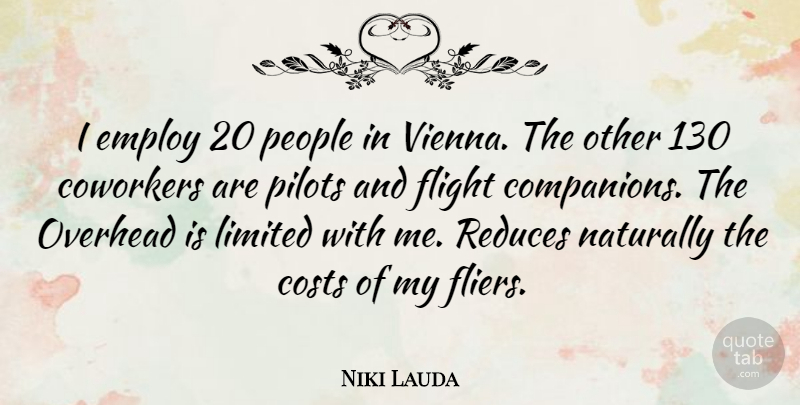 Niki Lauda Quote About People, Vienna, Cost: I Employ 20 People In...