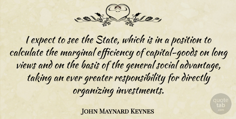 John Maynard Keynes Quote About Responsibility, Views, Long: I Expect To See The...