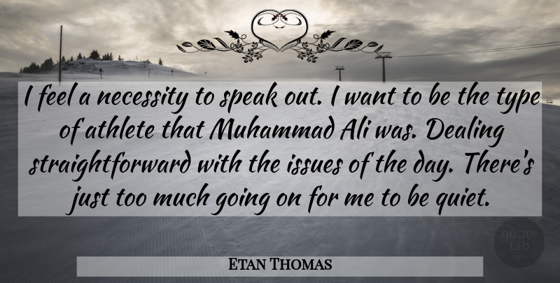 Etan Thomas Quote About Ali, Athlete, Dealing, Issues, Muhammad: I Feel A Necessity To...