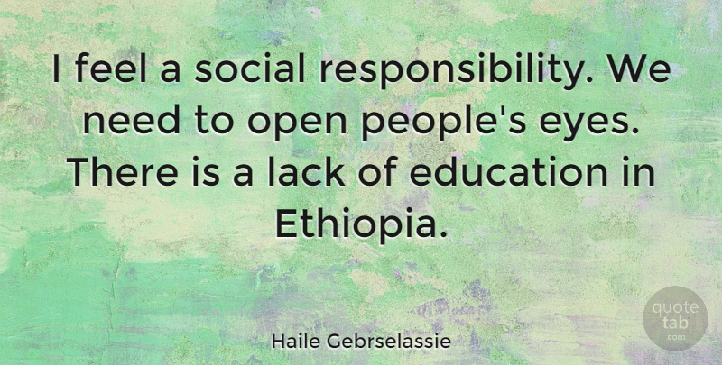 Haile Gebrselassie Quote About Eye, Responsibility, People: I Feel A Social Responsibility...