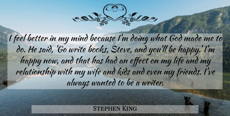 Stephen King Quote About Book, Kids, Writing: I Feel Better In My...