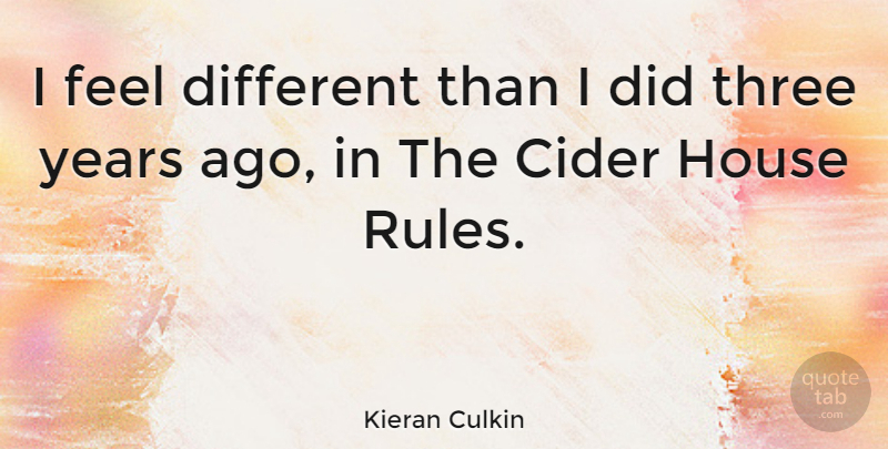 Kieran Culkin Quote About Cider: I Feel Different Than I...