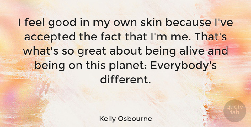 Kelly Osbourne Quote About Feel Good, Skins, Alive: I Feel Good In My...