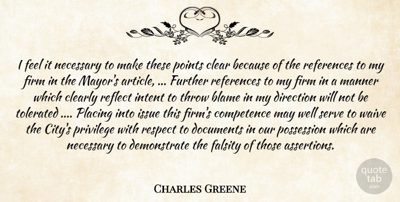 Charles Greene Quote About Blame, Clear, Clearly, Competence, Direction: I Feel It Necessary To...