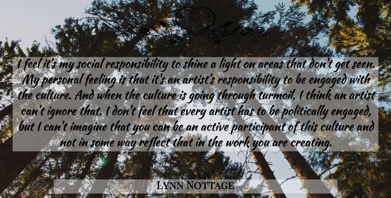 Lynn Nottage Quote About Responsibility, Thinking, Artist: I Feel Its My Social...