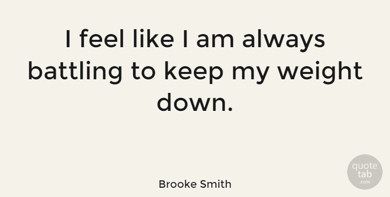 Brooke Smith Quote About undefined: I Feel Like I Am...