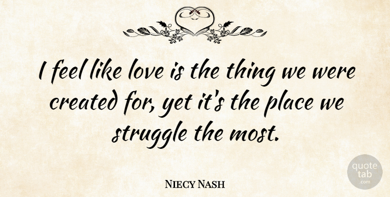 Niecy Nash Quote About Struggle, Love Is, Like Love: I Feel Like Love Is...