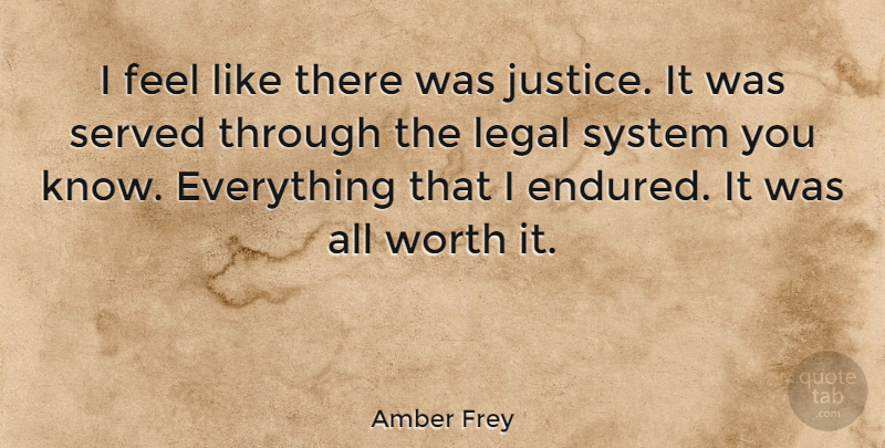 Amber Frey Quote About Legal, Served, System: I Feel Like There Was...