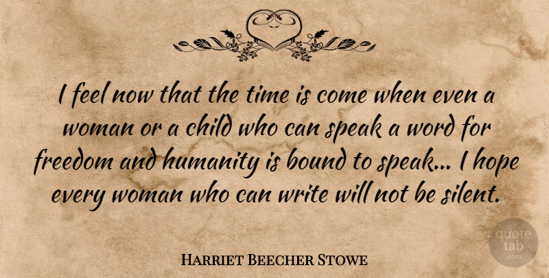 Harriet Beecher Stowe Quote About Children, Writing, Humanity: I Feel Now That The...