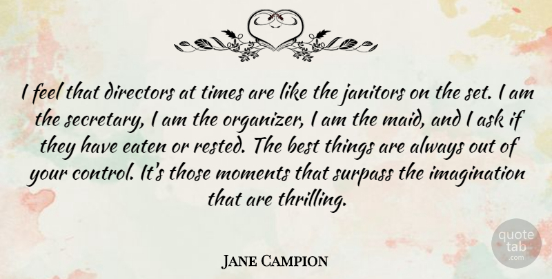 Jane Campion Quote About Imagination, Maids, Directors: I Feel That Directors At...