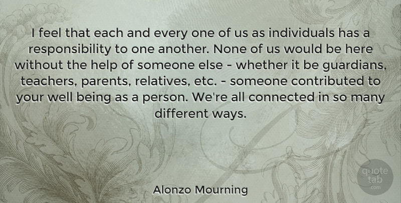 Alonzo Mourning Quote About Teacher, Responsibility, Parent: I Feel That Each And...