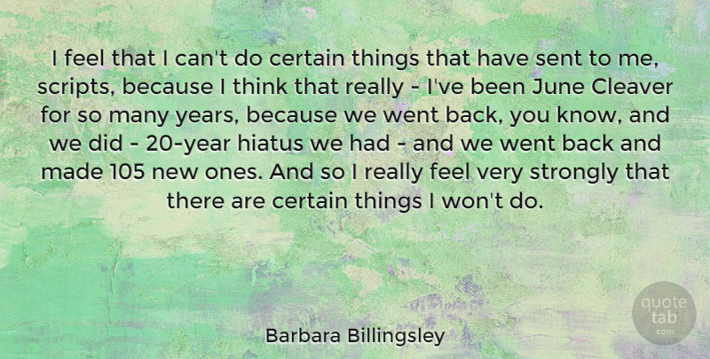 Barbara Billingsley Quote About Thinking, Years, June: I Feel That I Cant...