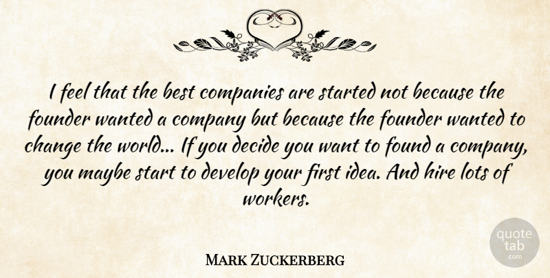 Mark Zuckerberg Quote About Best, Change, Companies, Company, Decide: I Feel That The Best...