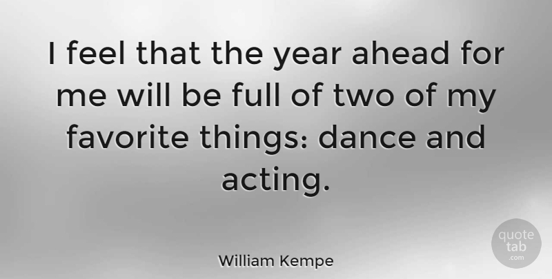 William Kempe Quote About Favorite, Full, Year: I Feel That The Year...
