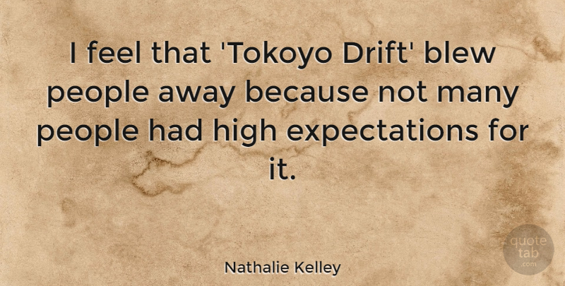 Nathalie Kelley Quote About People: I Feel That Tokoyo Drift...