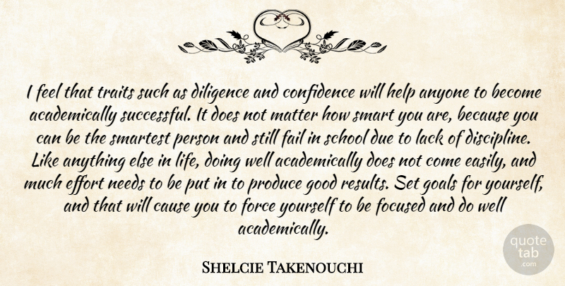 Shelcie Takenouchi Quote About Anyone, Cause, Confidence, Diligence, Due: I Feel That Traits Such...