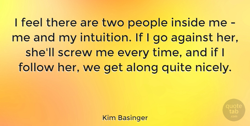 Kim Basinger Quote About Two, People, Intuition: I Feel There Are Two...