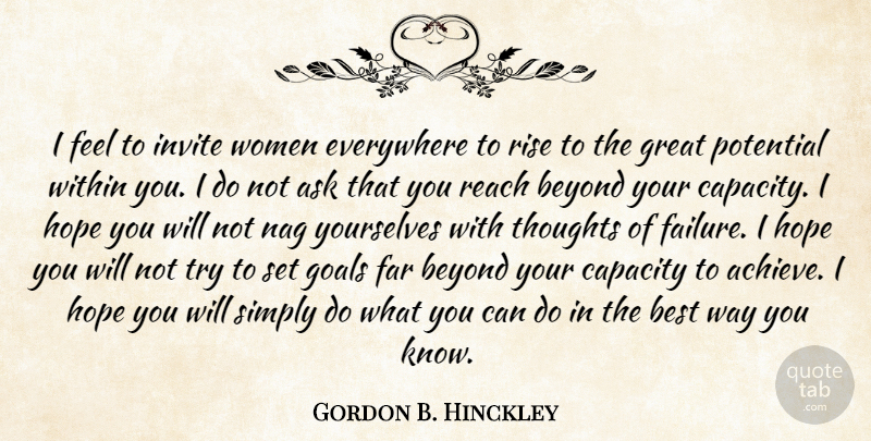Gordon B. Hinckley Quote About Goal, Miracle, Trying: I Feel To Invite Women...