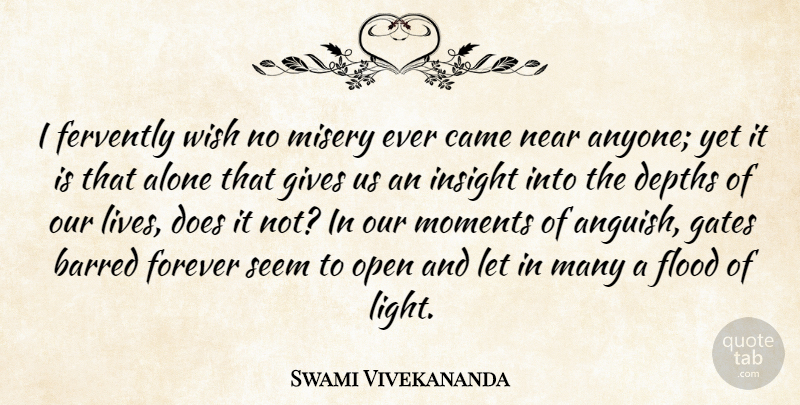Swami Vivekananda Quote About Light, Giving, Forever: I Fervently Wish No Misery...