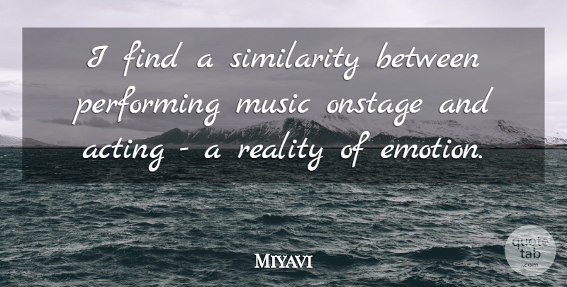 Miyavi Quote About Music, Onstage, Performing, Similarity: I Find A Similarity Between...
