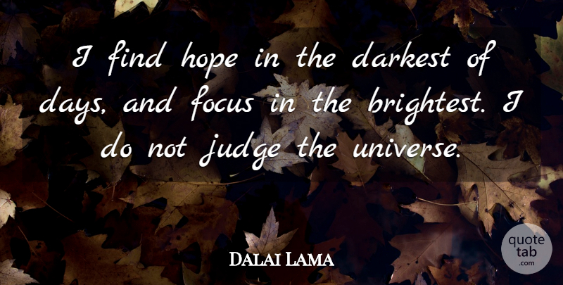 Dalai Lama Quote About Inspirational, Positive, Encouraging: I Find Hope In The...