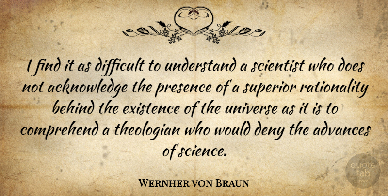 Wernher von Braun Quote About Origin Of Life, Religion, Doe: I Find It As Difficult...