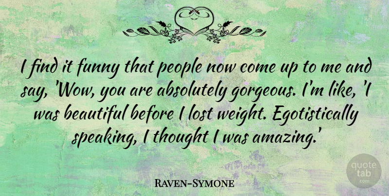 Raven-Symone Quote About Beautiful, People, Weight: I Find It Funny That...