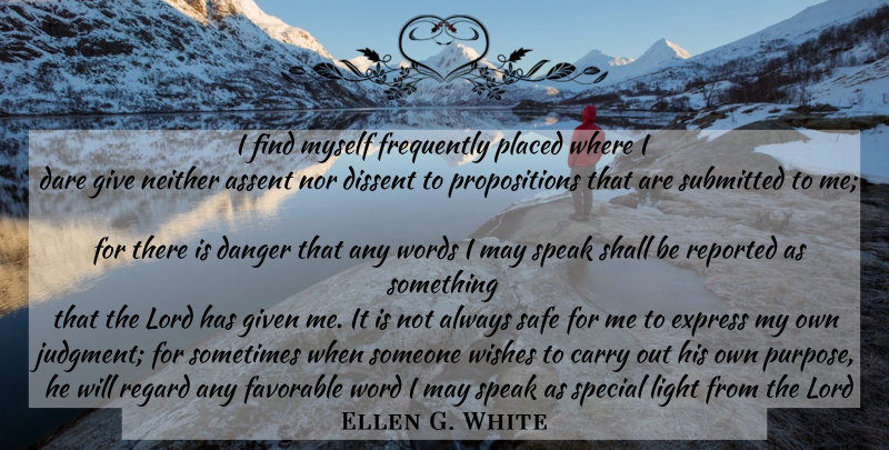 Ellen G. White Quote About Light, Giving, Special: I Find Myself Frequently Placed...