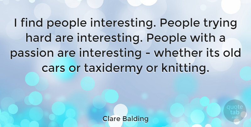 Clare Balding Quote About Passion, Knitting, People: I Find People Interesting People...