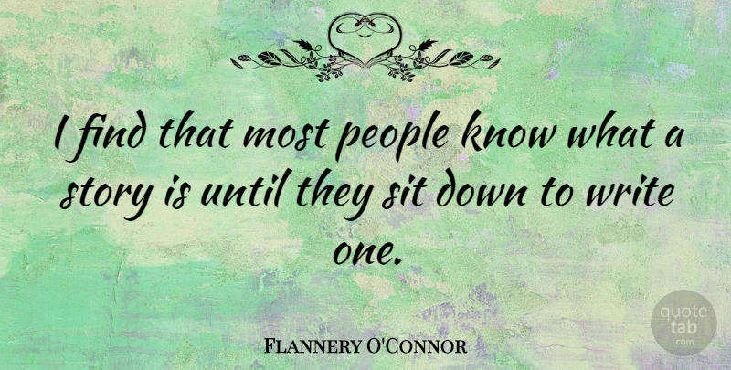 Flannery O'Connor Quote About Writing, People, Stories: I Find That Most People...