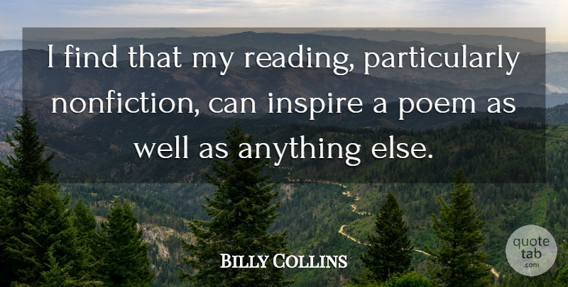 Billy Collins Quote About undefined: I Find That My Reading...