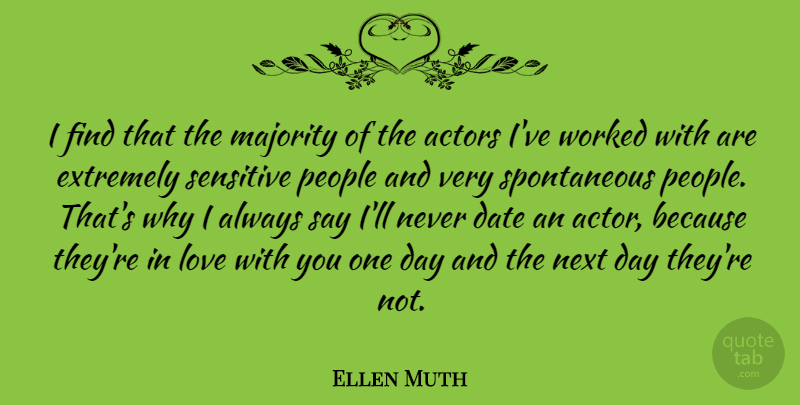Ellen Muth Quote About Love You, Next Day, People: I Find That The Majority...