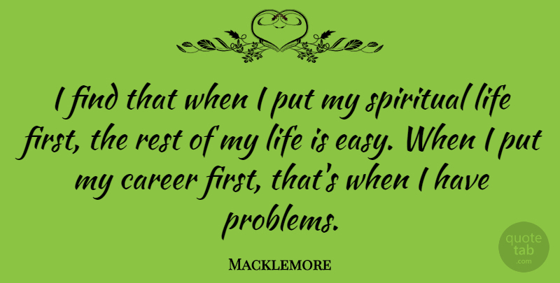 Macklemore Quote About Spiritual, Careers, Firsts: I Find That When I...