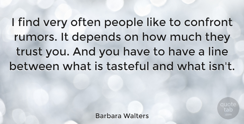 Barbara Walters Quote About People, Rumor, Lines: I Find Very Often People...
