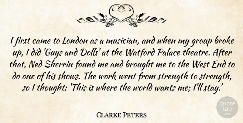 Clarke Peters Quote About Guy, Theatre, Dolls: I First Came To London...