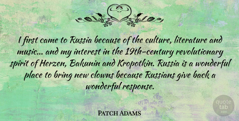 Patch Adams Quote About Bring, Came, Clowns, Interest, Music: I First Came To Russia...