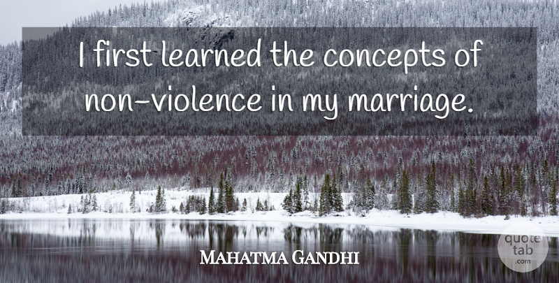 Mahatma Gandhi Quote About Marriage, Spiritual, Learning: I First Learned The Concepts...