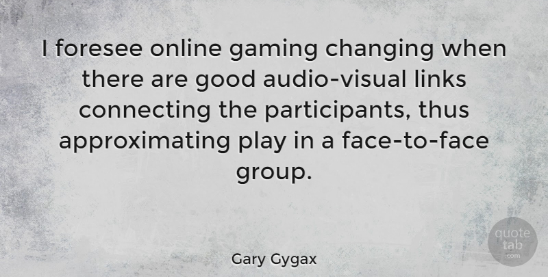 Gary Gygax Quote About Play, Links, Audio: I Foresee Online Gaming Changing...
