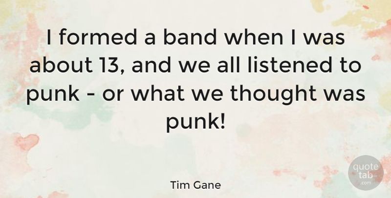 Tim Gane Quote About Band, Punk: I Formed A Band When...