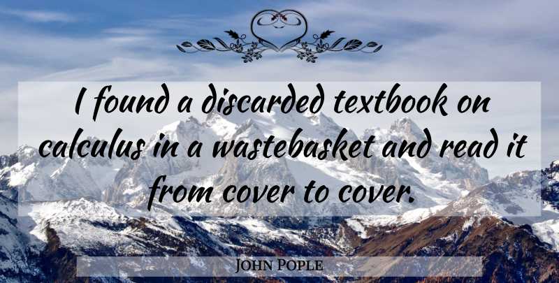 John Pople Quote About English Scientist, Textbook: I Found A Discarded Textbook...