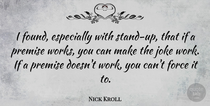 Nick Kroll Quote About Found, Force, Ifs: I Found Especially With Stand...